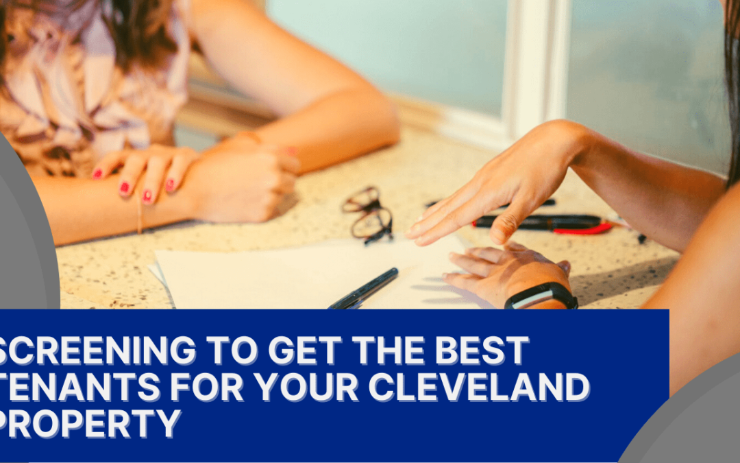 Screening to Get the Best Tenants for Your Cleveland Property