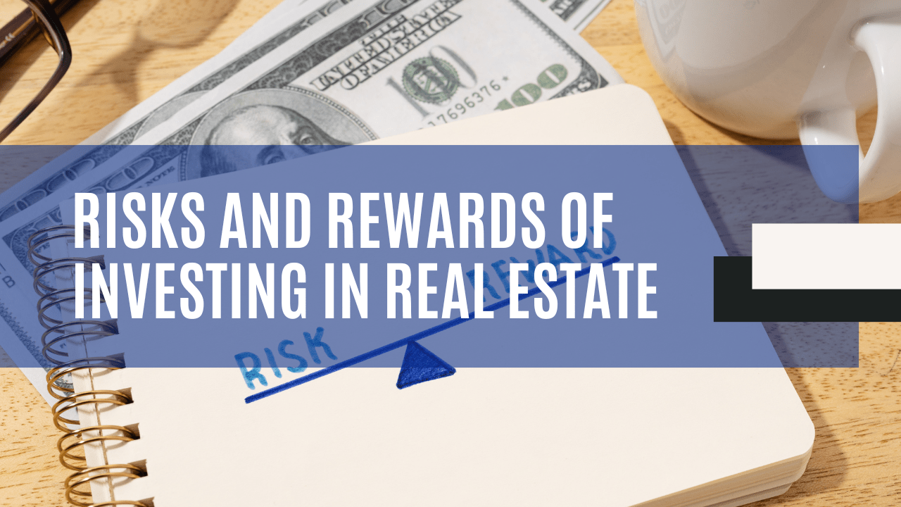 Risks and Rewards of Investing in Real Estate - Article Banner